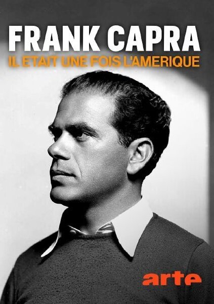 Frank Capra, il était une fois l'Amérique