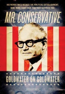 Mr. Conservative: Goldwater on Goldwater