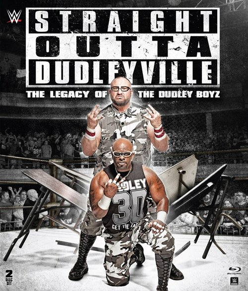 Straight Outta Dudleyville: The Legacy of the Dudley Boyz