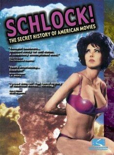 Schlock! The Secret History of American Movies