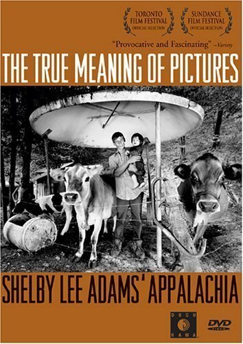 The True Meaning of Pictures: Shelby Lee Adams' Appalachia