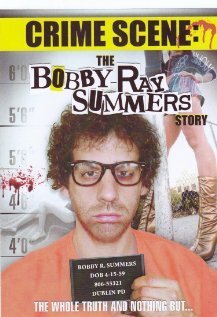 Crime Scene: The Bobby Ray Summers Story